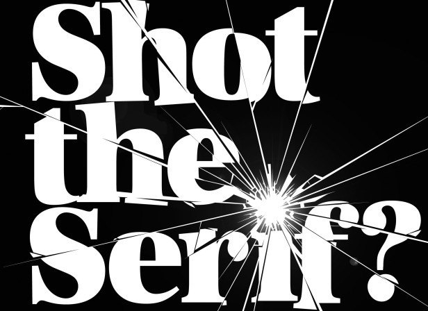 Who Shot the Serif