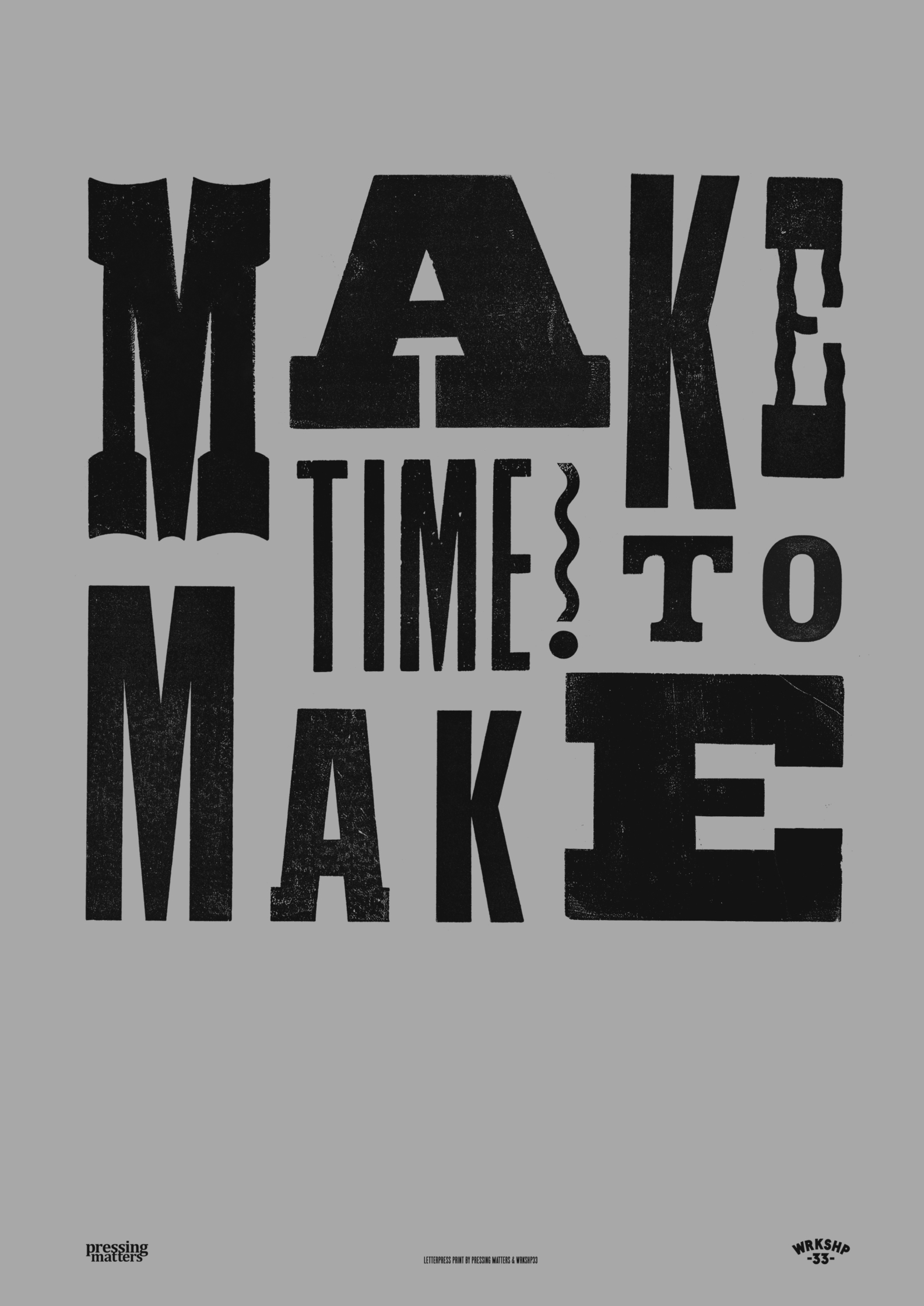 MAKE TIME TO MAKE GREY.jpg