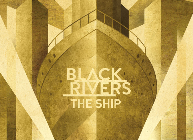 The Ship / Black Rivers