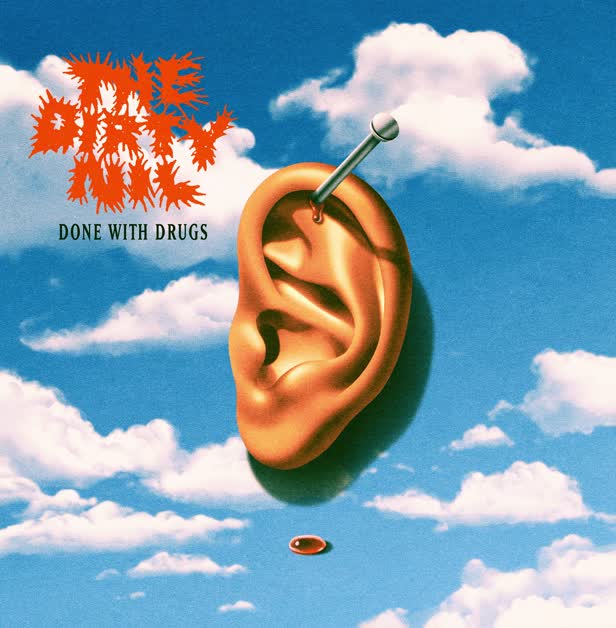 Done With Drugs / The Dirty Nil